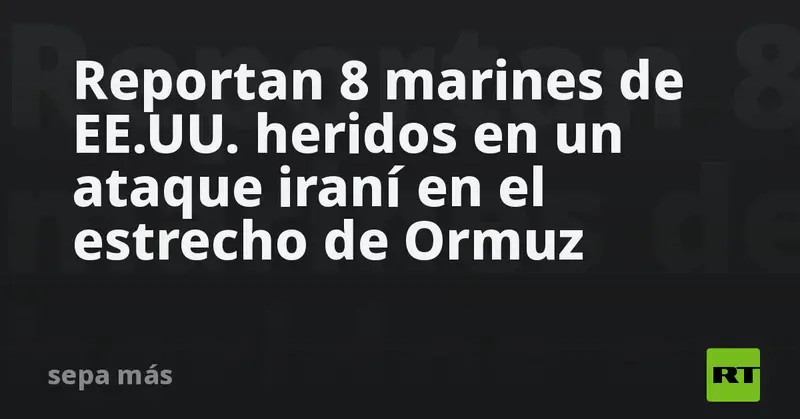 🚨 ¡8 marines de EE.UU. heridos por misil iraní en el Estrecho de Ormuz! 💥