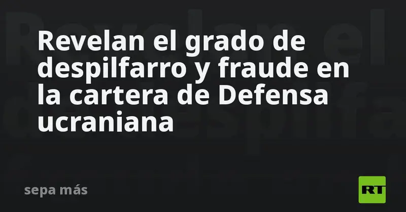 🔍 ¡Escándalo en Defensa ucraniana! Auditoría revela despilfarro y fraude por $1.200 millones en 2024 💸