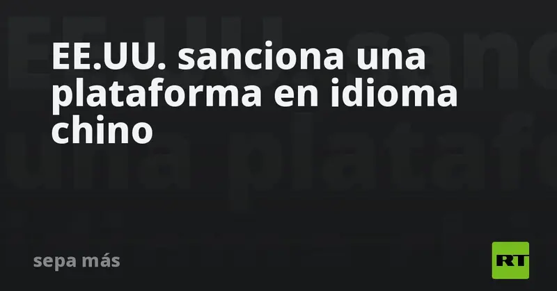 🔴 ¡Golpe de EE.UU. contra plataforma china! Sancionan a Xinbi Guarantee por millonarias estafas cibernéticas 💰💻