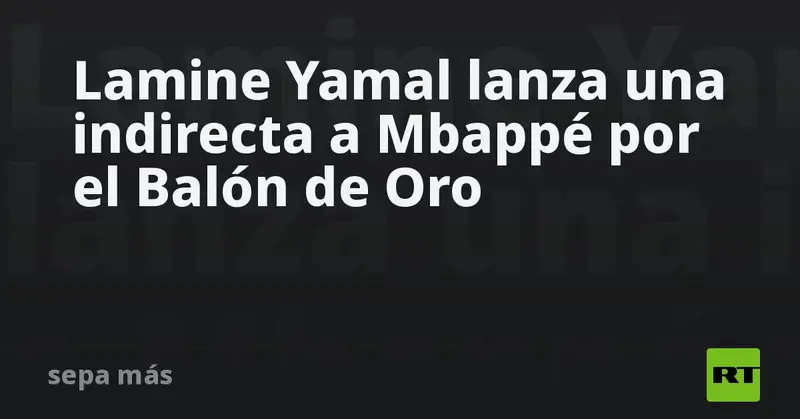🏆 Lamine Yamal lanza un dardo sin filtro a Mbappé por el Balón de Oro 🇻🇪