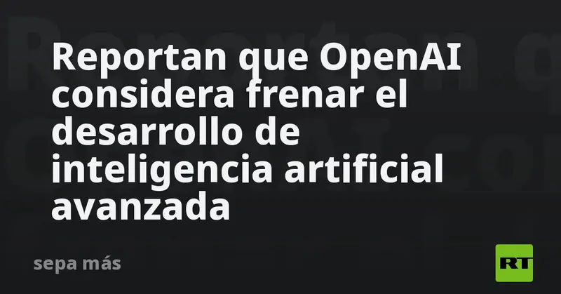 🤖 ¿OpenAI baja el ritmo? Sam Altman evalúa desacelerar la IA avanzada y espera que otros laboratorios sigan sus pasos 🚀