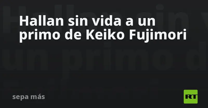 💔🔍 ¡Triste hallazgo en Lima! Primo de Keiko Fujimori es encontrado sin vida en su departamento de La Molina
